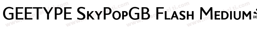 GEETYPE SkyPopGB Flash Medium字体转换